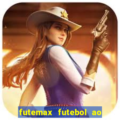 futemax futebol ao vivo hoje